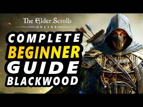ESO – Complete Beginner Guide – Blackwood Edition 2021