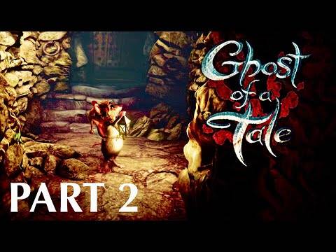 GHOST OF A TALE PART 2. GAMEPLAY WALKTHROUGH LIVESTREAM PS4