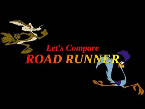 Let's Compare ( Road Runner )