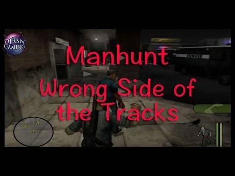 Manhunt: Wrong Side of the Tracks