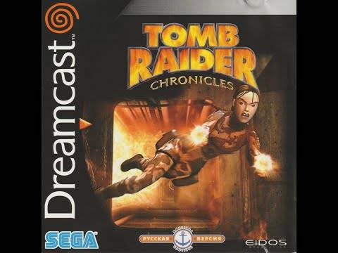 Tomb Raider: Chronicles – Ireland (Mission 3). Dreamcast (RGR/PlayZero/Nautilus)